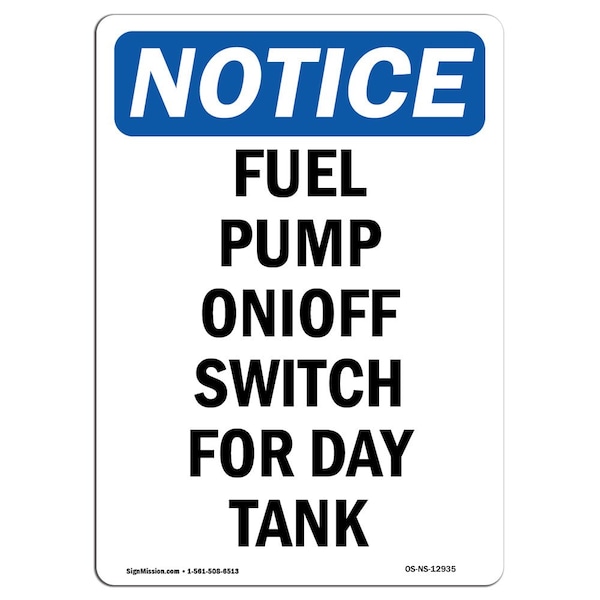 Safety Sign, OSHA Notice, 24" Height, Aluminum, Fuel Pump On Off Switch For Day Tank Sign, Portrait